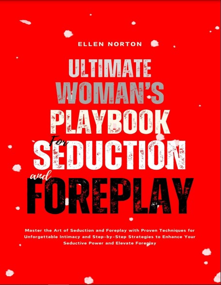 Ultimate Women's Playbook for Seduction and Foreplay